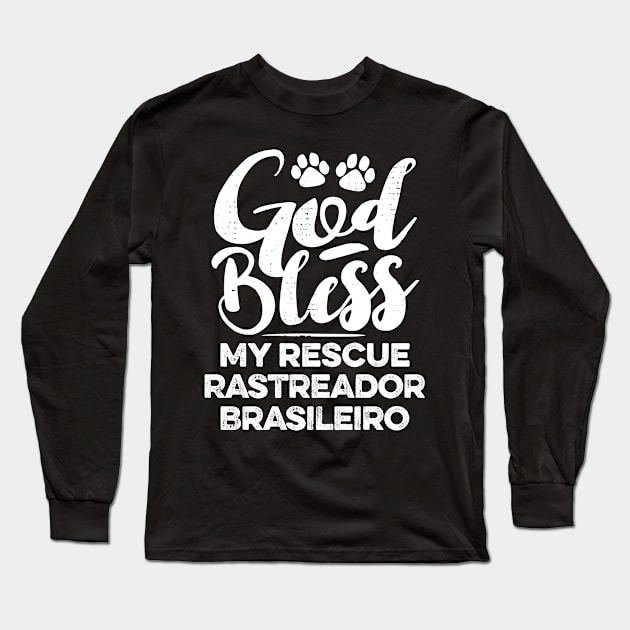 God Bless My Rescue Rastreador Brasileiro Long Sleeve T-Shirt by MapYourWorld